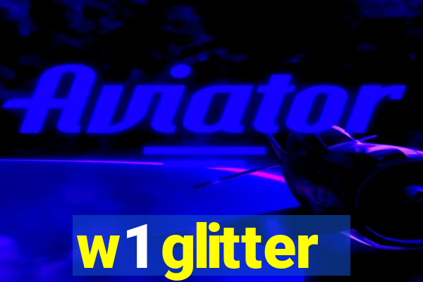 w1 glitter